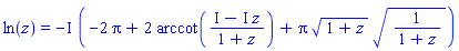 ln(z) = -I*(-2*Pi+2*arccot((I-I*z)/(1+z))+Pi*(1+z)^(1/2)*(1/(1+z))^(1/2))