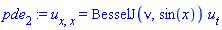 pde[2] := u[x, x] = BesselJ(nu, sin(x))*u[t]