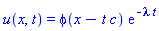 u(x, t) = phi(x-t*c)*exp(-lambda*t)