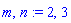 m, n := 2, 3