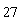27