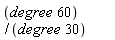 (degree 60)/(degree 30)