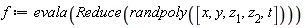 f := evala(Reduce(randpoly([x, y, z[1], z[2], t])))
