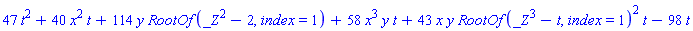 47*t^2+40*x^2*t+114*y*RootOf(_Z^2-2, index = 1)+58*x^3*y*t+43*x*y*RootOf(_Z^3-t, index = 1)^2*t-98*t