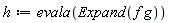 h := evala(Expand(f*g))