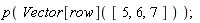 p(Vector[row]([5, 6, 7]))