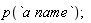 p(`a name`)