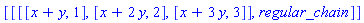 [[[[x+y, 1], [x+2*y, 2], [x+3*y, 3]], regular_chain]]