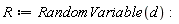R := RandomVariable(d)