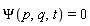 Psi(p, q, t) = 0