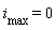i[max] = 0