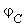 `&varphi;`[C]