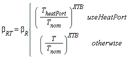 beta[RT] = beta[R]*piecewise(useHeatPort, (T[heatPort]/T[nom])^XTB, (T/T[nom])^XTB)