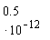 .5*10^(-12)