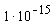 10^(-15)