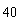 40