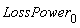 LossPower[0]