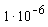 10^(-6)