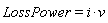 LossPower = i*v