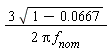 3*sqrt(1-0.667e-1)/(2*Pi*f[nom])
