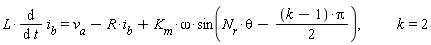 L*(diff(i[b], t)) = v[a]-R*i[b]+K[m]*omega*sin(N[r]*theta-(1/2)*(k-1)*Pi), k = 2