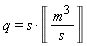 q = s*Unit('m'^3/'s')