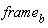 frame[b]