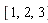 [1, 2, 3]