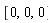 [0, 0, 0]
