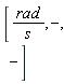 [rad/(s),-, -]