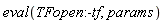 eval(TFopen:-tf, params)