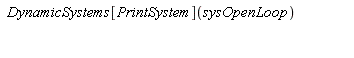 DynamicSystems[PrintSystem](sysOpenLoop)
