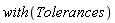 with(Tolerances)