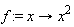 f := proc (x) options operator, arrow; x^2 end proc