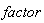 factor