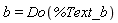 b = Do(%Text_b)