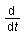 (d)/(dt)