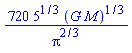 720*5^(1/3)*(G*M)^(1/3)/Pi^(2/3)