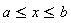 a <= x and x <= b