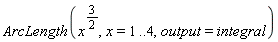 ArcLength(x^(3/2), x = 1 .. 4, output = integral)