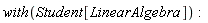 with(Student[LinearAlgebra])