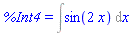 %Int4 = Int(sin(2*x), x)