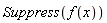 Suppress(f(x))