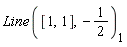 Line([1, 1], -1/2)[1]