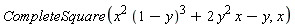 CompleteSquare(x^2*(1-y)^3+2*y^2*x-y, x)