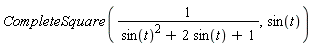 CompleteSquare(1/(sin(t)^2+2*sin(t)+1), sin(t))