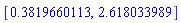 [.3819660113, 2.618033989]