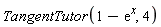 TangentTutor(1-exp(x), 4)