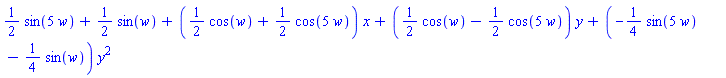 (1/2)*sin(5*w)+(1/2)*sin(w)+((1/2)*cos(w)+(1/2)*cos(5*w))*x+((1/2)*cos(w)-(1/2)*cos(5*w))*y+(-(1/4)*sin(5*w)-(1/4)*sin(w))*y^2