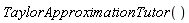 TaylorApproximationTutor()